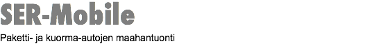 SER-Mobile
Paketti- ja kuorma-autojen maahantuonti